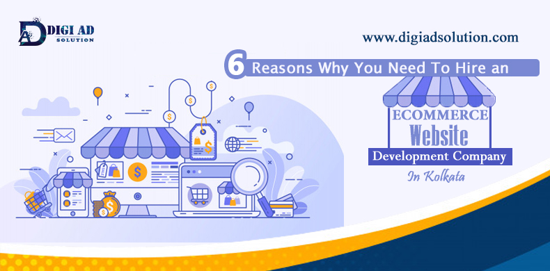 6 Reasons Why You Need To Hire an Ecommerce Website Development Company in Kolkata